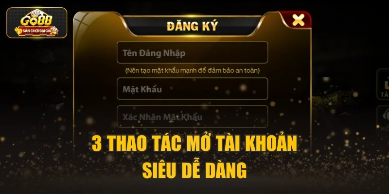 3 thao tác mở tài khoản siêu dễ dàng